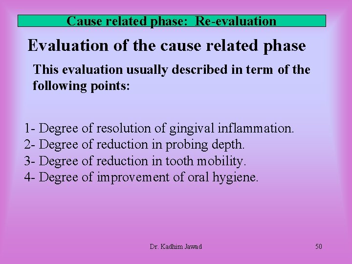Cause related phase: Re-evaluation Evaluation of the cause related phase This evaluation usually described Cause related phase: Re-evaluation Evaluation of the cause related phase This evaluation usually described