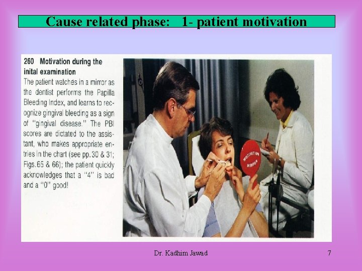 Cause related phase: 1 - patient motivation Dr. Kadhim Jawad 7 Cause related phase: 1 - patient motivation Dr. Kadhim Jawad 7