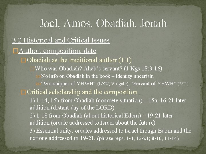 Joel, Amos, Obadiah, Jonah 3. 2 Historical and Critical Issues �Author, composition, date �