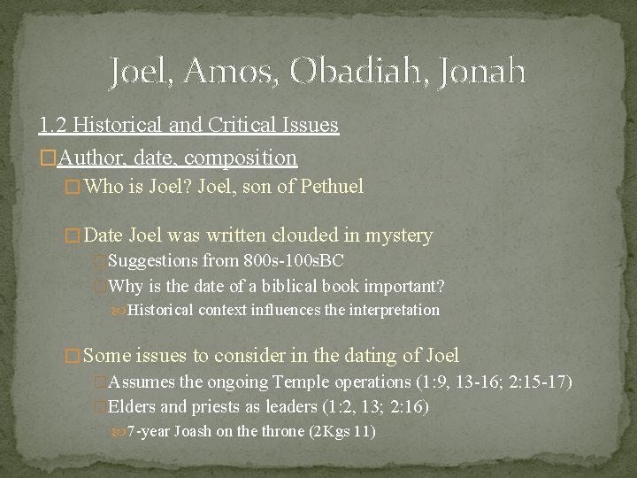 Joel, Amos, Obadiah, Jonah 1. 2 Historical and Critical Issues �Author, date, composition �
