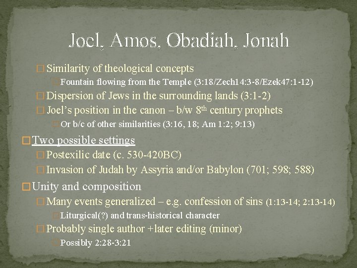 Joel, Amos, Obadiah, Jonah � Similarity of theological concepts � Fountain flowing from the