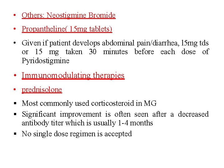  • Others: Neostigmine Bromide • Propantheline( 15 mg tablets) • Given if patient