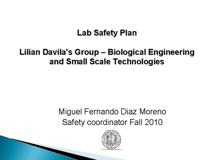 Lab Safety Plan Lilian Davila's Group – Biological Engineering and Small Scale Technologies Miguel