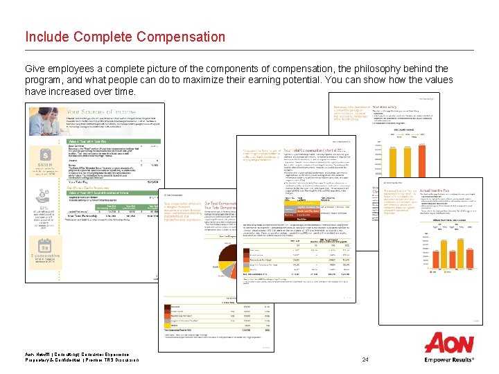 Include Complete Compensation Give employees a complete picture of the components of compensation, the Include Complete Compensation Give employees a complete picture of the components of compensation, the