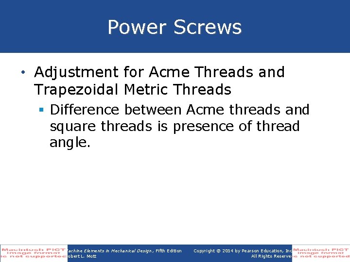Power Screws • Adjustment for Acme Threads and Trapezoidal Metric Threads § Difference between