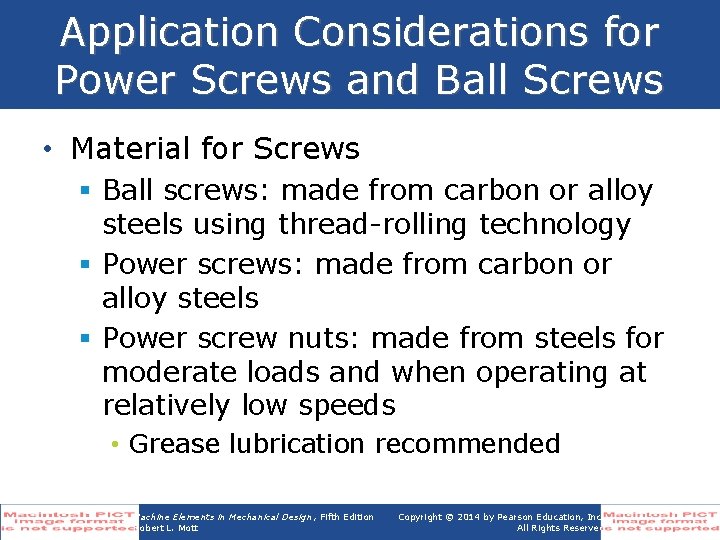 Application Considerations for Power Screws and Ball Screws • Material for Screws § Ball