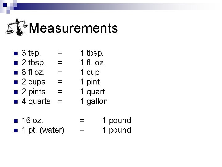 Measurements n n n n 3 tsp. 2 tbsp. 8 fl oz. 2 cups