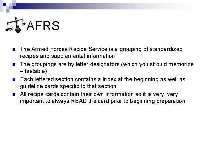 AFRS n n The Armed Forces Recipe Service is a grouping of standardized recipes