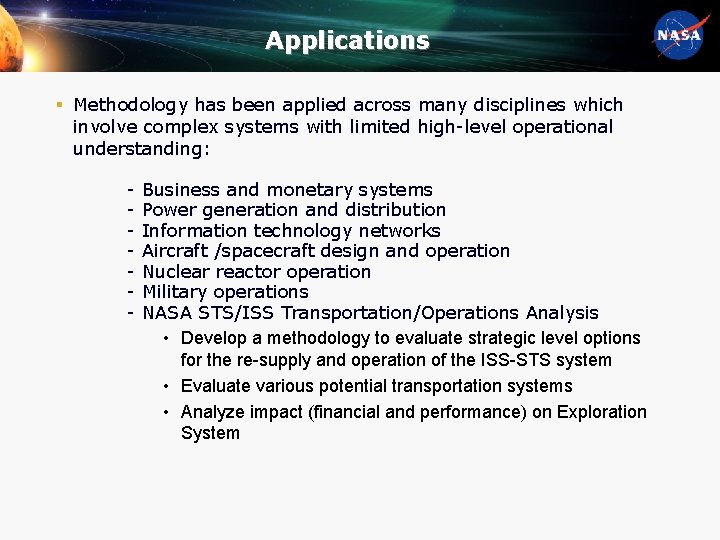 Applications § Methodology has been applied across many disciplines which involve complex systems with
