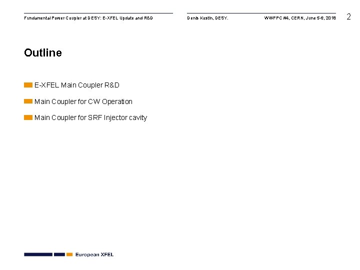 Fundamental Power Coupler at DESY: E-XFEL Update and R&D Outline E-XFEL Main Coupler R&D