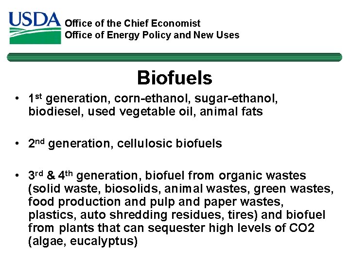 Office of the Chief Economist Office of Energy Policy and New Uses Biofuels •