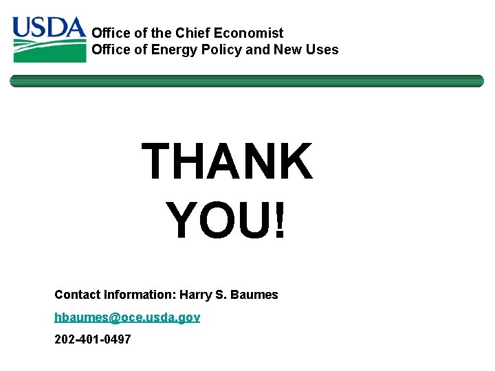 Office of the Chief Economist Office of Energy Policy and New Uses THANK YOU!