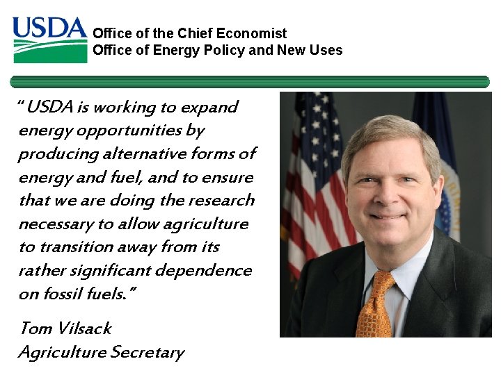 Office of the Chief Economist Office of Energy Policy and New Uses “USDA is