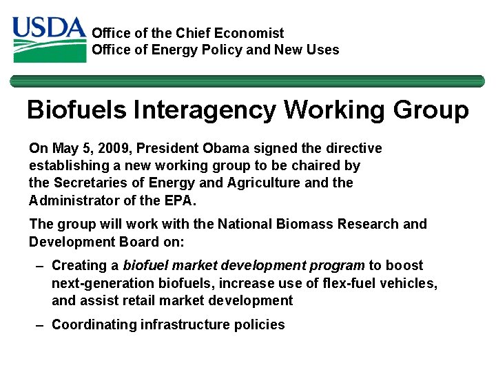 Office of the Chief Economist Office of Energy Policy and New Uses Biofuels Interagency