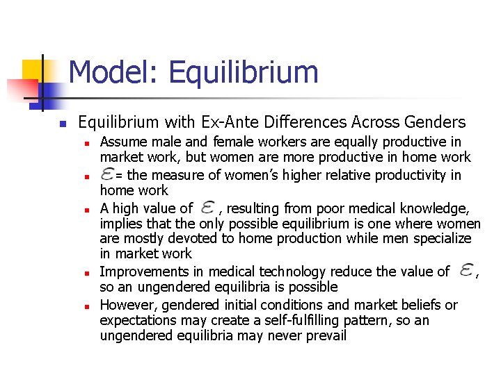 Model: Equilibrium n Equilibrium with Ex-Ante Differences Across Genders n n n Assume male