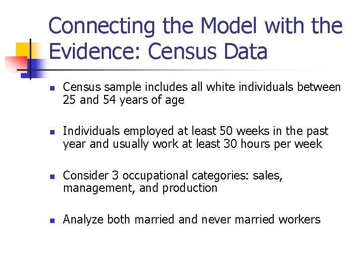 Connecting the Model with the Evidence: Census Data n n Census sample includes all