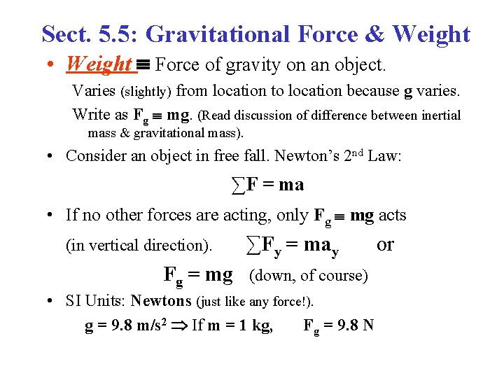 Sect. 5. 5: Gravitational Force & Weight • Weight Force of gravity on an