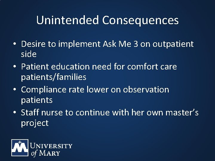 Unintended Consequences • Desire to implement Ask Me 3 on outpatient side • Patient