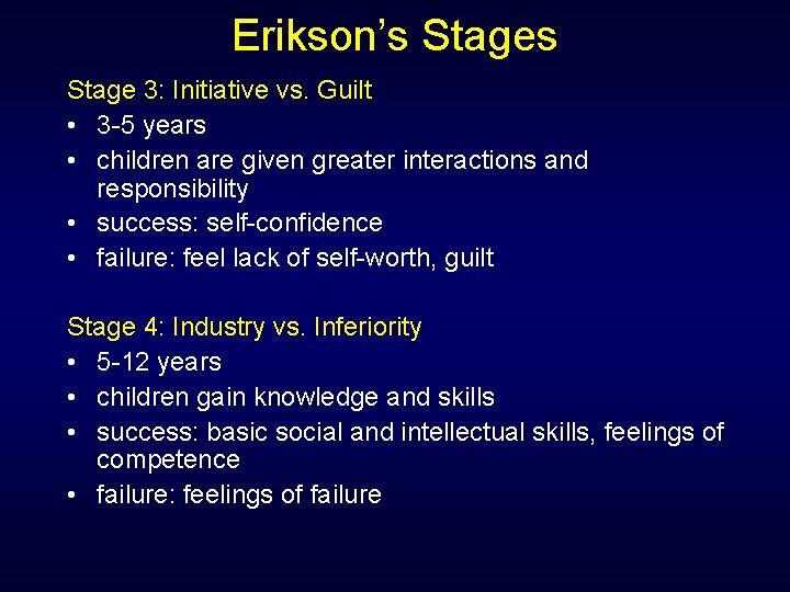 Erikson’s Stage 3: Initiative vs. Guilt • 3 -5 years • children are given