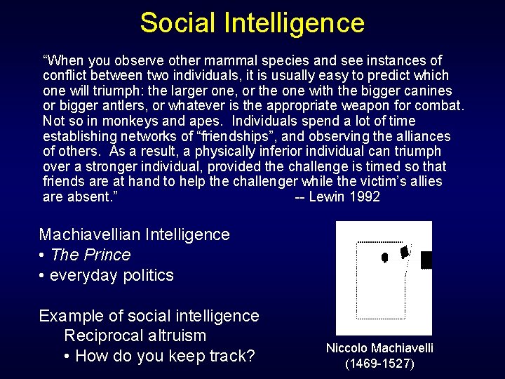 Social Intelligence “When you observe other mammal species and see instances of conflict between