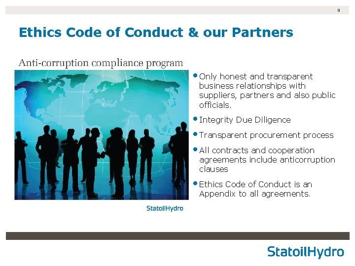 9 Ethics Code of Conduct & our Partners • Only honest and transparent business 9 Ethics Code of Conduct & our Partners • Only honest and transparent business