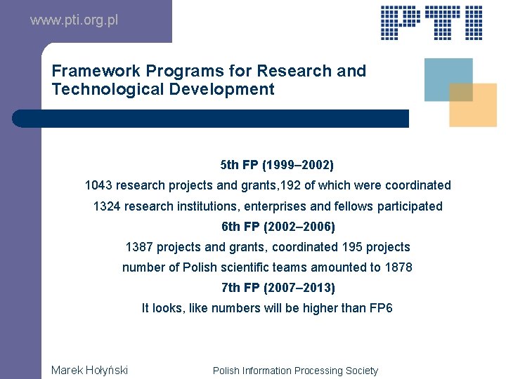 www. pti. org. pl Framework Programs for Research and Technological Development 5 th FP