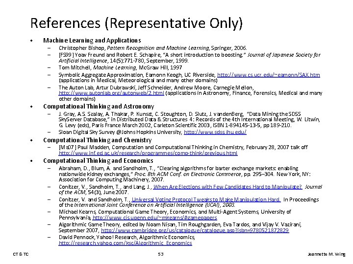 References (Representative Only) • Machine Learning and Applications – – – • Computational Thinking