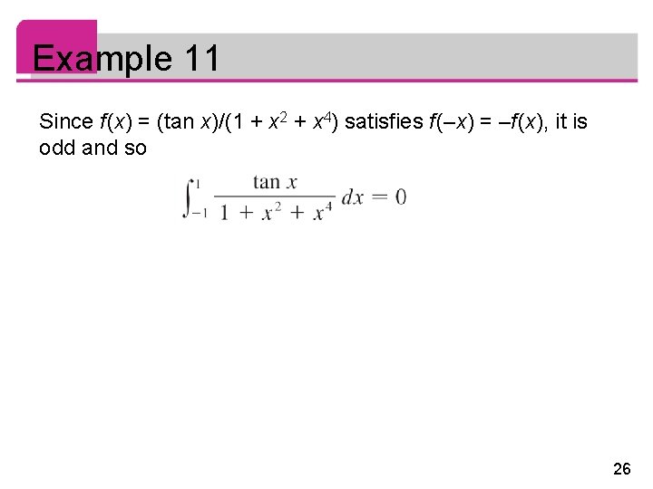 Example 11 Since f (x) = (tan x)/(1 + x 2 + x 4)