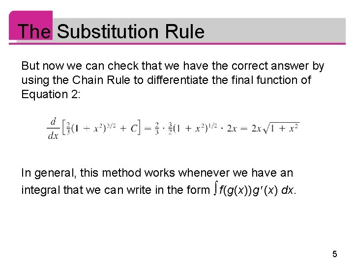 The Substitution Rule But now we can check that we have the correct answer