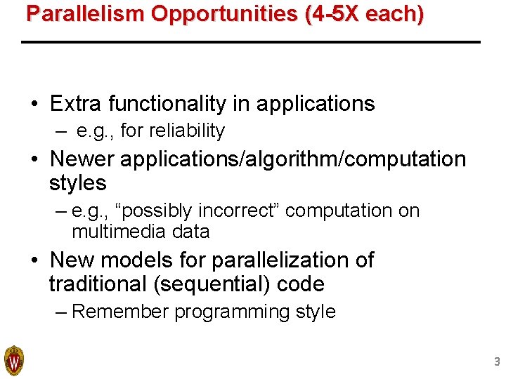 Parallelism Opportunities (4 -5 X each) • Extra functionality in applications – e. g. Parallelism Opportunities (4 -5 X each) • Extra functionality in applications – e. g.