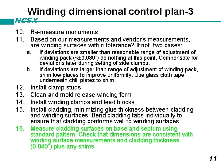 Winding dimensional control plan-3 NCSX 10. Re-measure monuments 11. Based on our measurements and