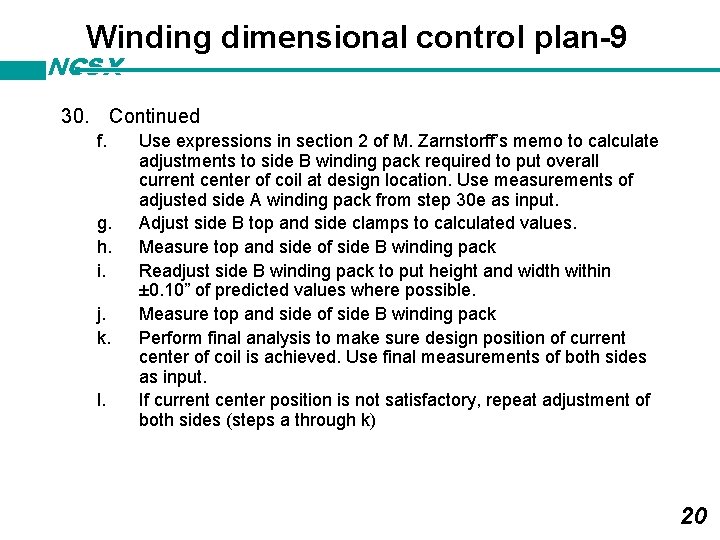 Winding dimensional control plan-9 NCSX 30. Continued f. g. h. i. j. k. l.