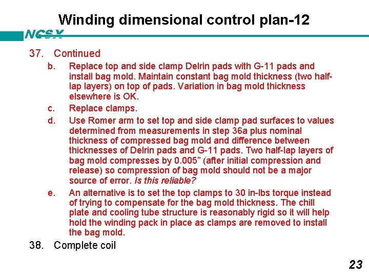 Winding dimensional control plan-12 NCSX 37. Continued b. c. d. e. Replace top and
