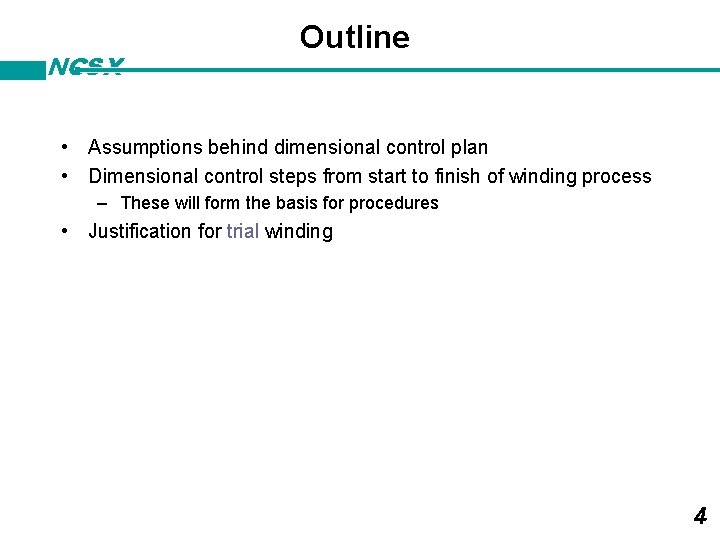 NCSX Outline • Assumptions behind dimensional control plan • Dimensional control steps from start