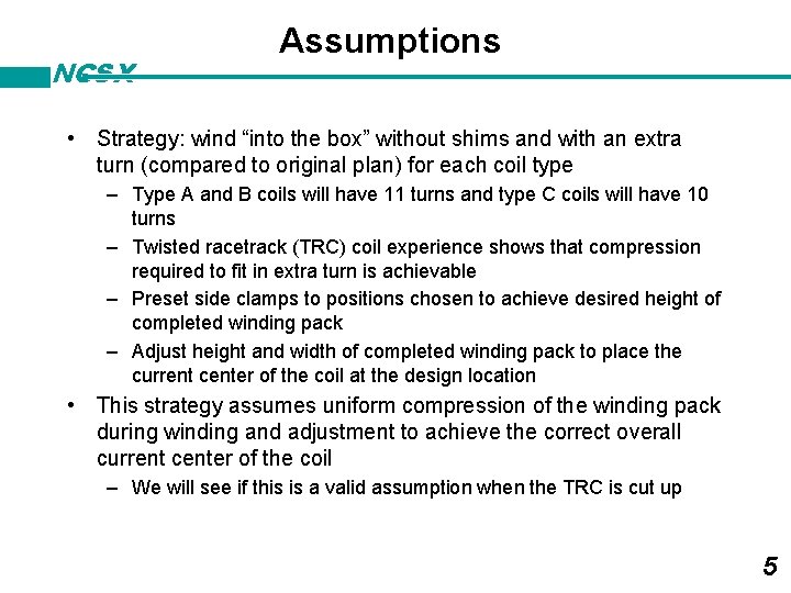 NCSX Assumptions • Strategy: wind “into the box” without shims and with an extra