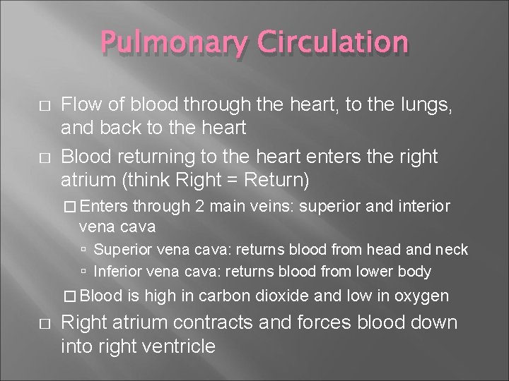 Pulmonary Circulation � � Flow of blood through the heart, to the lungs, and