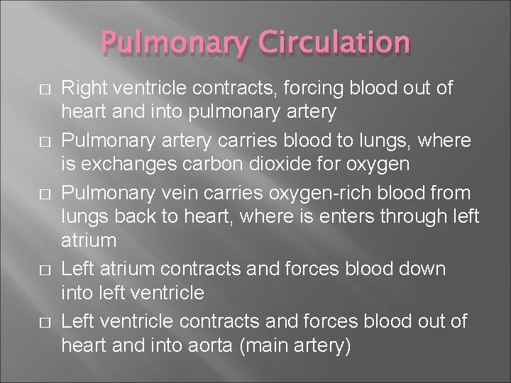 Pulmonary Circulation � � � Right ventricle contracts, forcing blood out of heart and