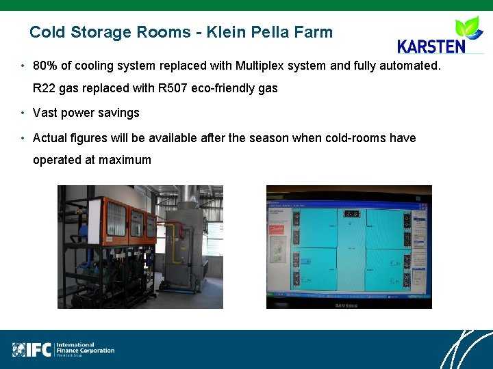 Cold Storage Rooms - Klein Pella Farm • 80% of cooling system replaced with