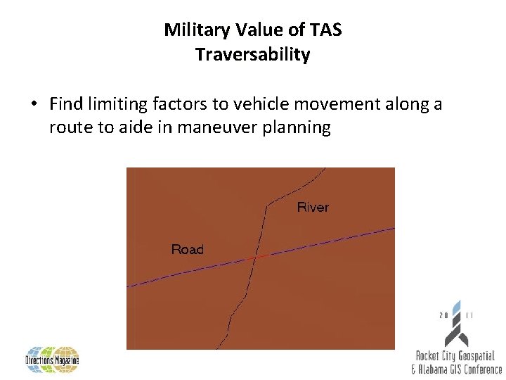 Military Value of TAS Traversability • Find limiting factors to vehicle movement along a