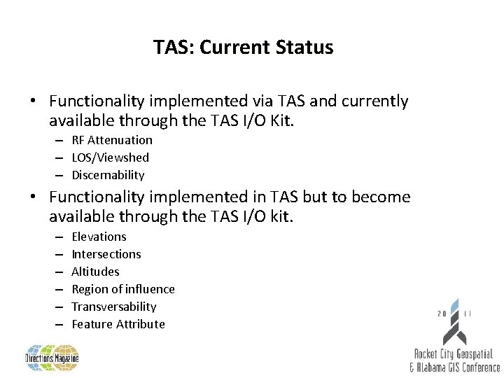 TAS: Current Status • Functionality implemented via TAS and currently available through the TAS