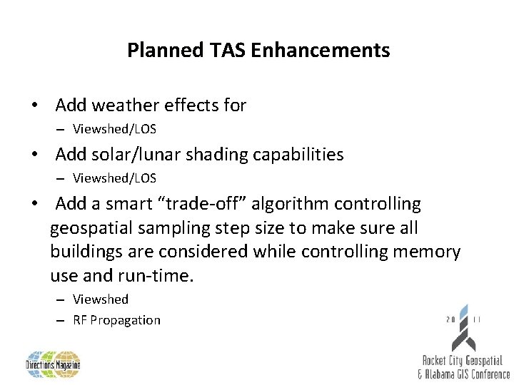 Planned TAS Enhancements • Add weather effects for – Viewshed/LOS • Add solar/lunar shading