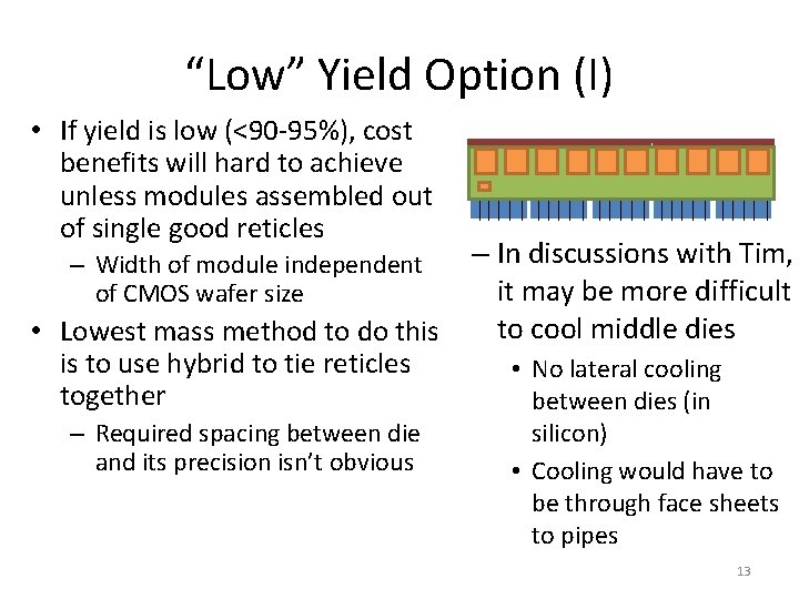 “Low” Yield Option (I) • If yield is low (<90 -95%), cost benefits will