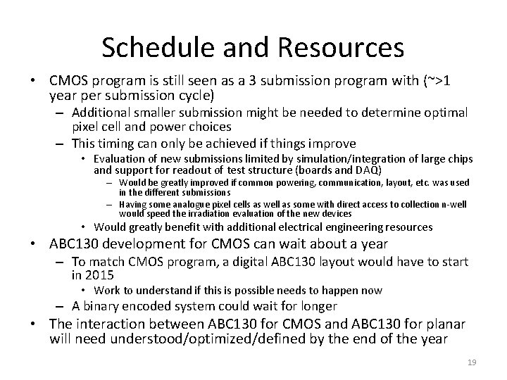 Schedule and Resources • CMOS program is still seen as a 3 submission program