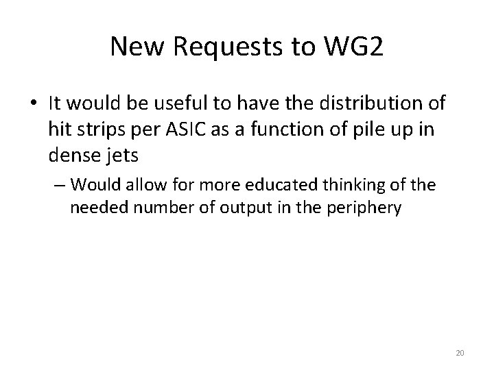 New Requests to WG 2 • It would be useful to have the distribution