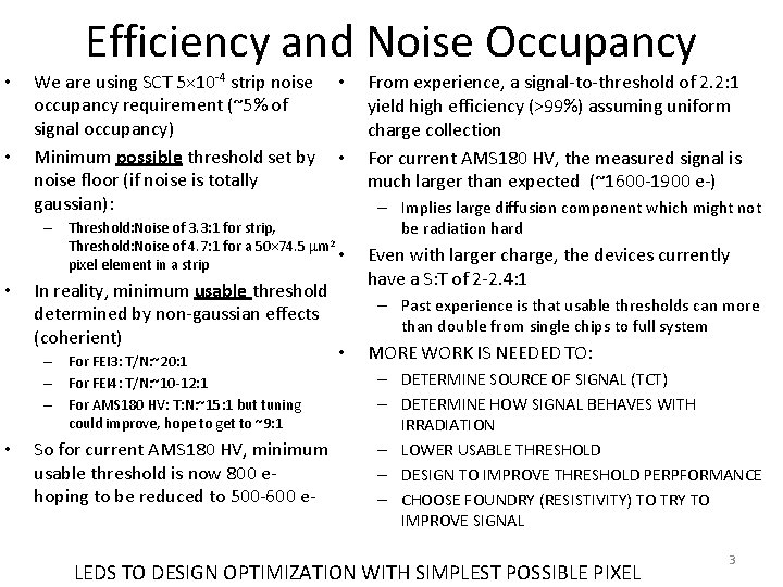 Efficiency and Noise Occupancy • • We are using SCT 5× 10 -4 strip