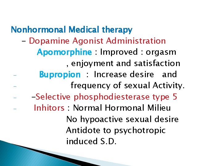 Nonhormonal Medical therapy - Dopamine Agonist Administration Apomorphine : Improved : orgasm , enjoyment