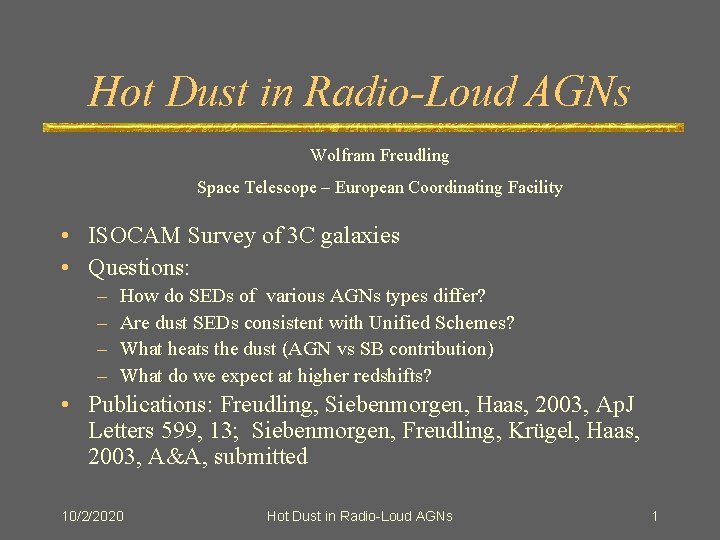 Hot Dust in Radio-Loud AGNs Wolfram Freudling Space Telescope – European Coordinating Facility •