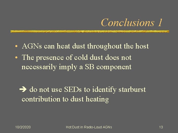 Conclusions 1 • AGNs can heat dust throughout the host • The presence of