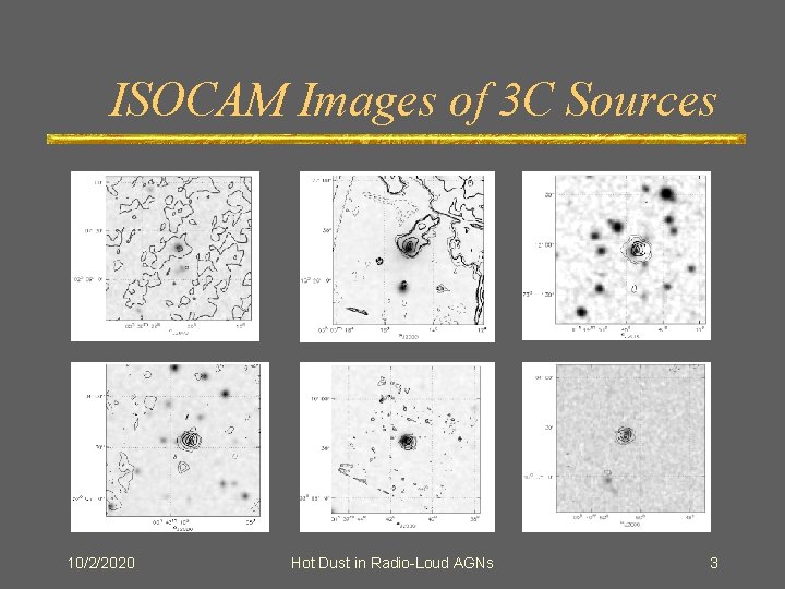 ISOCAM Images of 3 C Sources 10/2/2020 Hot Dust in Radio-Loud AGNs 3 