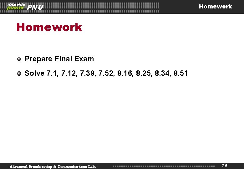 세계로 미래로 power PNU Homework Prepare Final Exam Solve 7. 1, 7. 12, 7. 세계로 미래로 power PNU Homework Prepare Final Exam Solve 7. 1, 7. 12, 7.